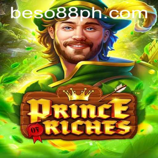 Unlock Adventures and Wealth with PrinceOfRiches: A Journey with Beso88